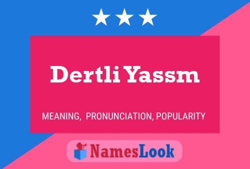 Poster del nome Dertli Yassm