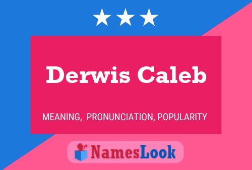 Poster del nome Derwis Caleb