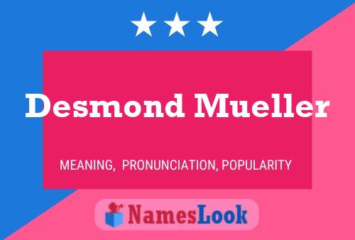 Poster del nome Desmond Mueller