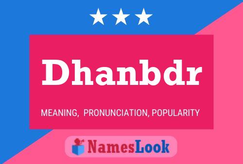 Poster del nome Dhanbdr