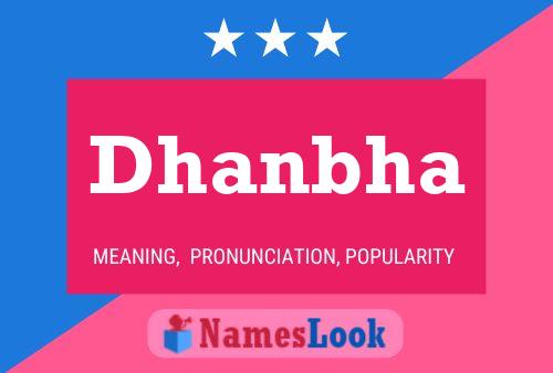 Poster del nome Dhanbha