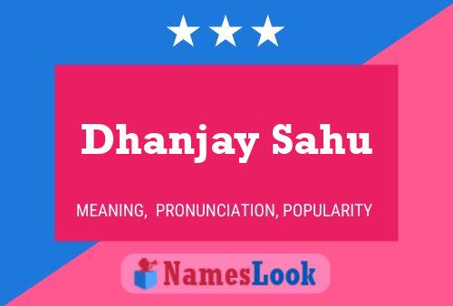 Poster del nome Dhanjay Sahu