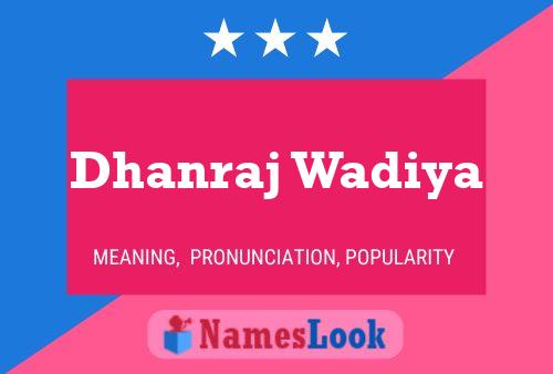 Poster del nome Dhanraj Wadiya