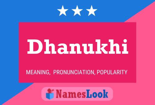 Poster del nome Dhanukhi