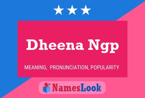 Poster del nome Dheena Ngp