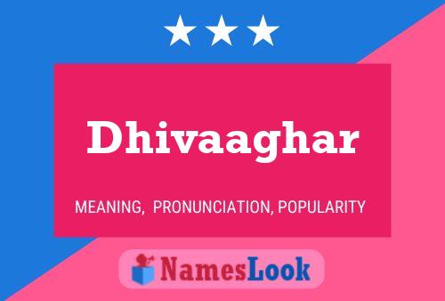 Poster del nome Dhivaaghar