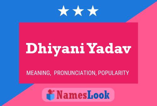 Poster del nome Dhiyani Yadav