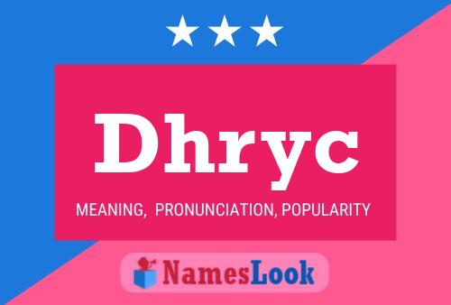 Poster del nome Dhryc