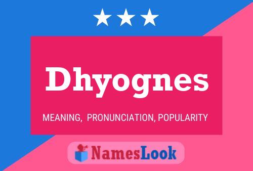 Poster del nome Dhyognes