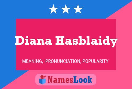 Poster del nome Diana Hasblaidy