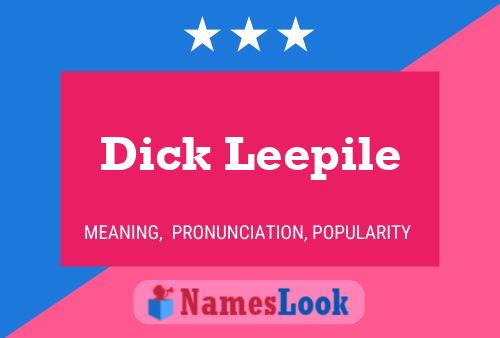 Poster del nome Dick Leepile