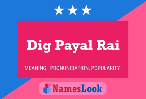 Poster del nome Dig Payal Rai