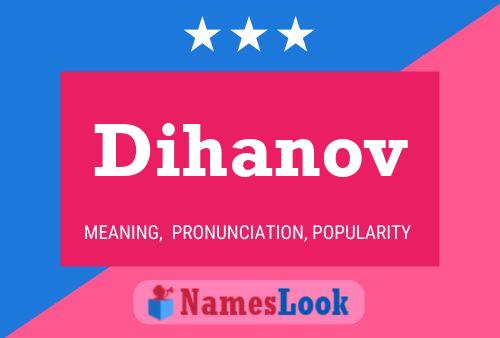 Poster del nome Dihanov