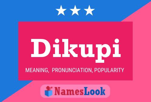 Poster del nome Dikupi