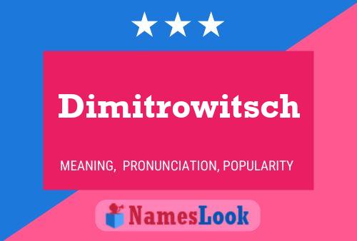 Poster del nome Dimitrowitsch