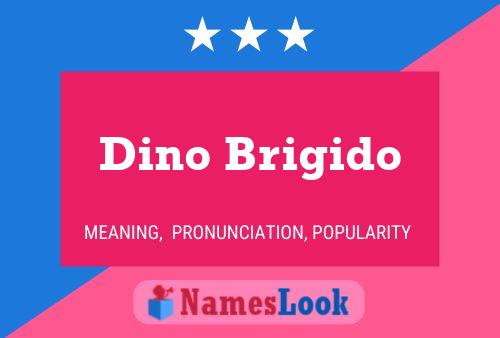 Poster del nome Dino Brigido