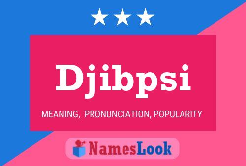 Poster del nome Djibpsi