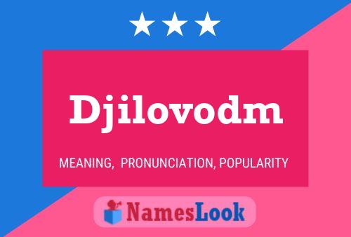 Poster del nome Djilovodm