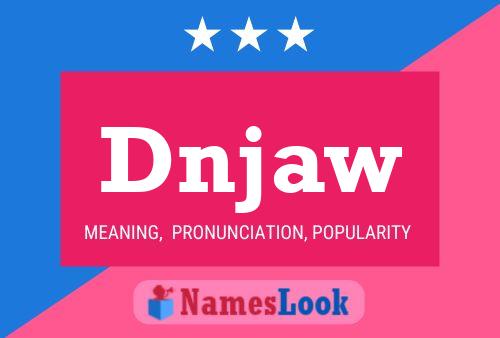 Poster del nome Dnjaw