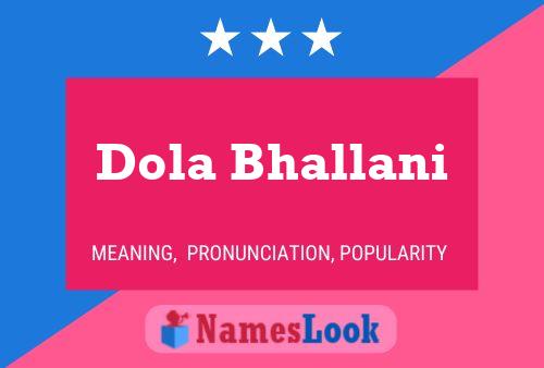 Poster del nome Dola Bhallani