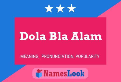 Poster del nome Dola Bla Alam