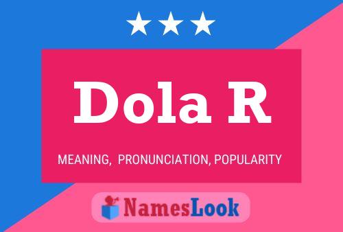 Poster del nome Dola R