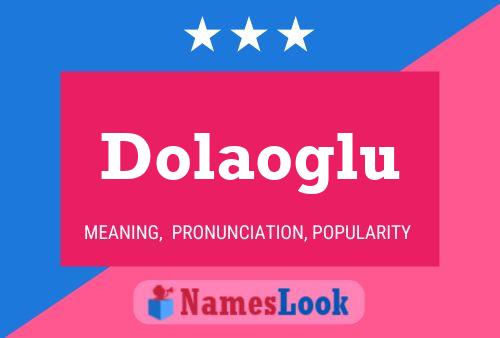 Poster del nome Dolaoglu