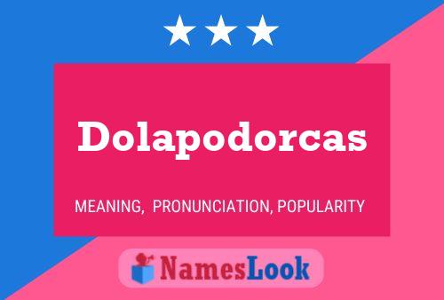 Poster del nome Dolapodorcas