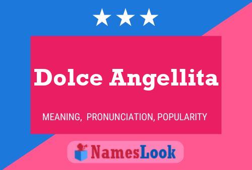 Poster del nome Dolce Angellita