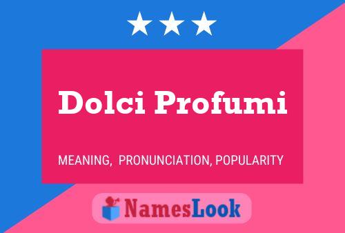 Poster del nome Dolci Profumi