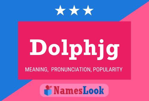 Poster del nome Dolphjg