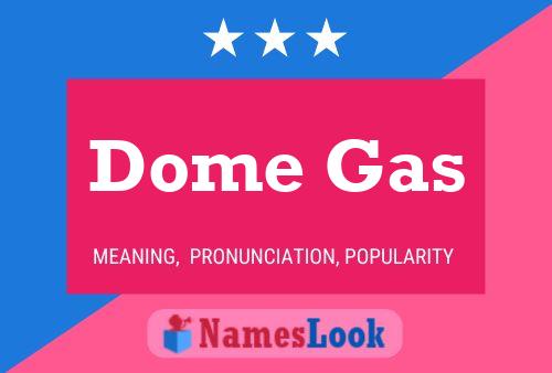 Poster del nome Dome Gas