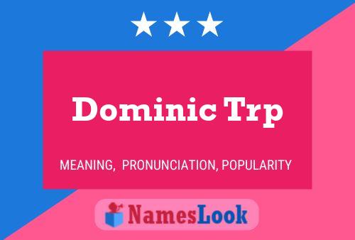 Poster del nome Dominic Trp