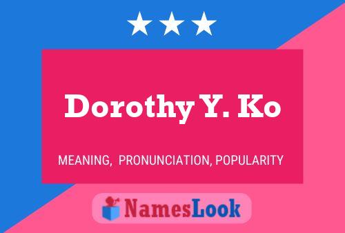 Poster del nome Dorothy Y. Ko