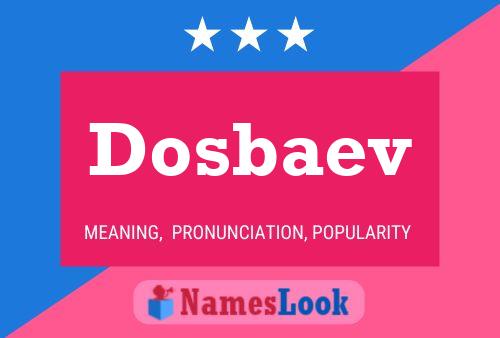 Poster del nome Dosbaev