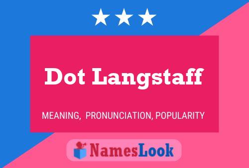 Poster del nome Dot Langstaff