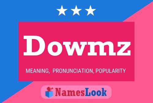 Poster del nome Dowmz