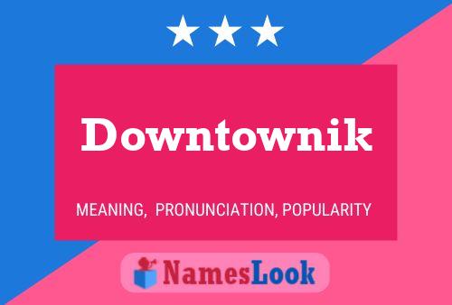 Poster del nome Downtownik