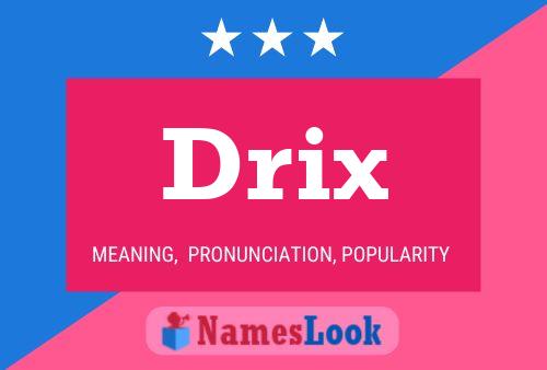 Poster del nome Drix