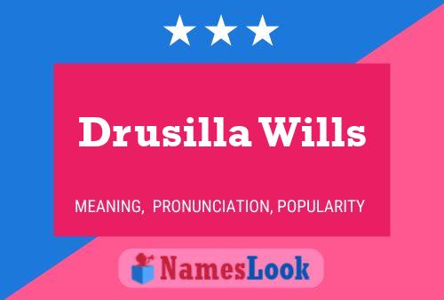 Poster del nome Drusilla Wills