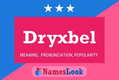 Poster del nome Dryxbel