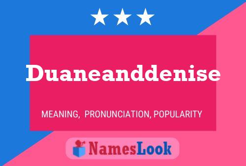 Poster del nome Duaneanddenise