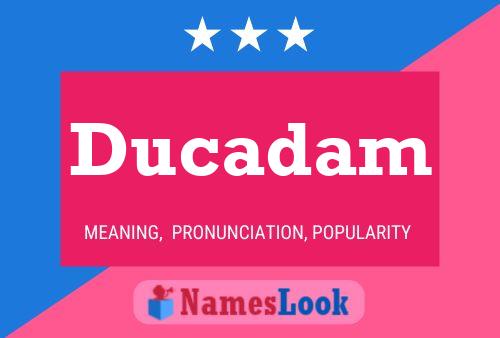 Poster del nome Ducadam