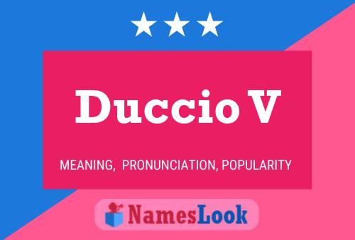 Poster del nome Duccio V