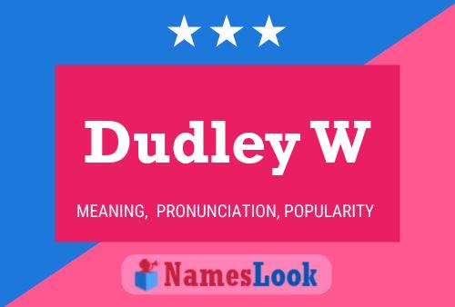 Poster del nome Dudley W