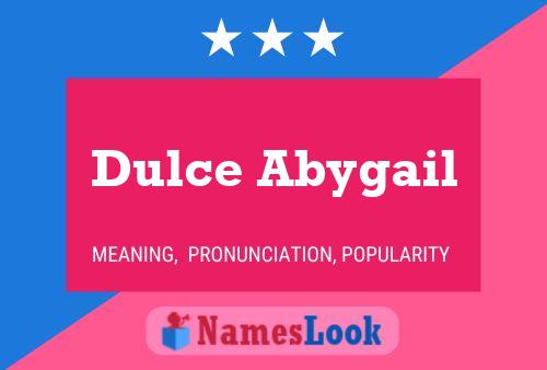 Poster del nome Dulce Abygail