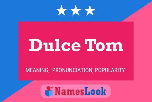 Poster del nome Dulce Tom