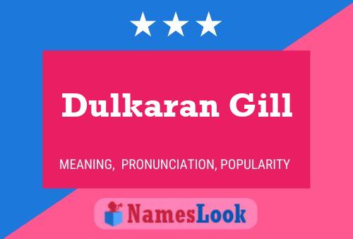 Poster del nome Dulkaran Gill