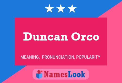 Poster del nome Duncan Orco