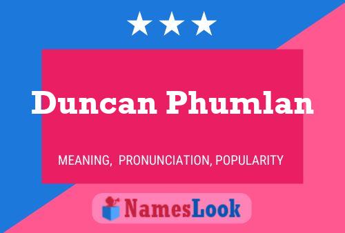 Poster del nome Duncan Phumlan